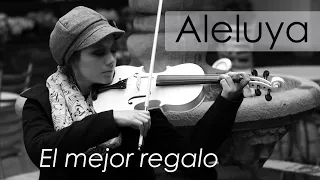 ALELUYA ❤ en VIOLIN. El Mejor Regalo /Martha Psyko