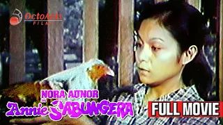 ANNIE SABUNGERA (1982) | Full Movie | Nora Aunor, Ace Vergel, Rey Valera