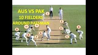 AUS VS PAK | 10 FIELDERS AROUND BATSMAN | TEST MATCH | CRICKET