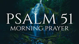 God Forgives You (Psalm 51 - Have Mercy On Me!) | A Blessed Morning Prayer To Start Your Day