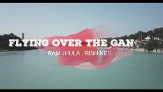 Flying over the Ganga  l  Rishikesh