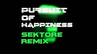 Pursuit Of Happiness (Steve Aoki Remix) (Sektore Dubstep Re-work)
