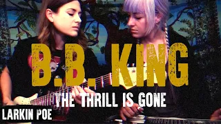 B.B. King "The Thrill Is Gone" (Larkin Poe Cover)