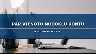 Seminārs par vienoto nodokļu kontu