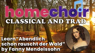 Learn "Abendlich schon rauscht der Wald" by Fanny Mendelssohn