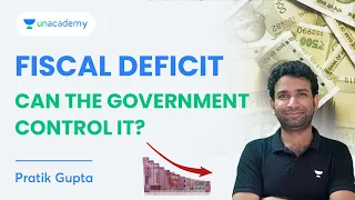 What is Fiscal Deficit- Can the Government Control it? | Crack UPSC CSE/IAS 2023 | Pratik Gupta