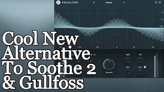 Great New Alternative To Soothe 2 & Gullfoss - Equalizer VST Plugin - Review & Demo