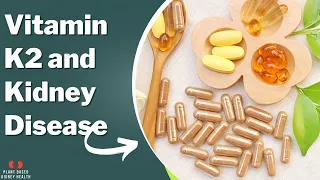 Role of Vitamin K2 in Kidney Disease