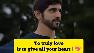 To Truly Love Is To Give All Your Heart 💗🥰 Sheikh Hamdan (فزاع  حمدان بن محمد  Fazza)  poem