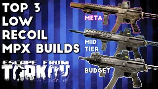 Top 3 Low Recoil MPX Builds - Escape From Tarkov