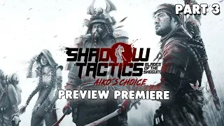 Shadow Tactics: Blades of the Shogun - Aiko's Choice 🎮 Preview Premiere 👑 Gameplay Part 3/3