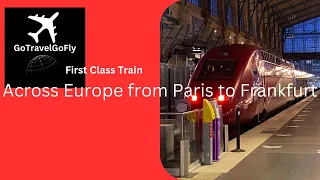 Train Review - Paris to Frankfurt , First Class