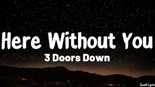 Here Without You (Lyrics) - 3 Doors Down