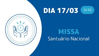 Missa | Santuário Nacional de Aparecida 5h30 17/03/2024