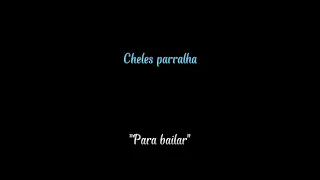 musica do Cheles parralha👌