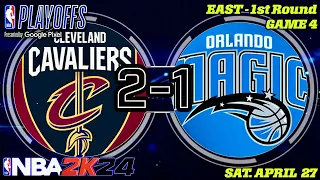 🔴NBA Playoffs | East - 1st Round | Game 4 | (4)Cleveland Cavaliers @ (5)Orlando Magic | NBA 2K24