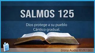 Salmos 125 - DIOS PROTEGE A SU PUEBLO 📖  Biblia Audio RVR1960 HD