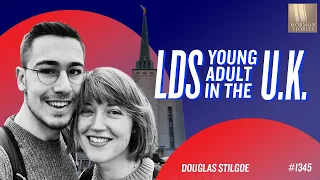 Douglas Stilgoe / Nemo - Leaving the LDS Church as a Young Adult in the U.K. - Mormon Stories #1345