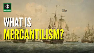 What is Mercantilism?