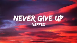 Neffex- Never Give Up (Lyrics)
