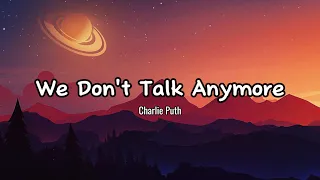 We Don't Talk Anymore - Charlie Puth (Lyrics)