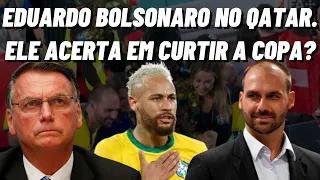 EDUARDO BOLSONARO NO QATAR. ELE ACERTA EM CURTIR A COPA?