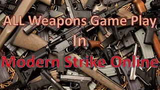 Modern Strike Online All Guns and Weapons Showed in Game play