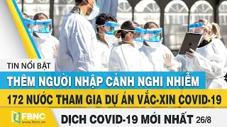 Tin tức Covid-19 mới nhất hôm nay | Tình hình dịch Corona tại Việt Nam ngày 26/8 | FBNC