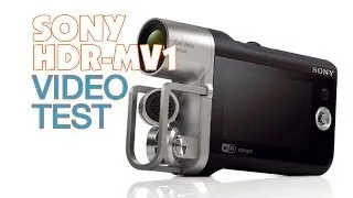 Sony HDR-MV1 1080P HD Video Test