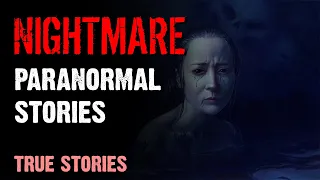 13 Paranormal Stories - Nightmare | Paranormal M