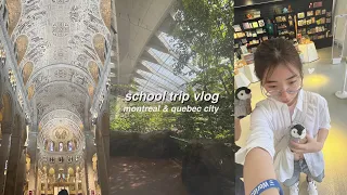 ༺ school trip vlog ༻  | exploring montreal & quebec city, biodome, meals and more!
