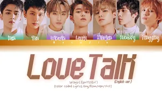 WayV (威神V) - Love Talk (English Ver.) (Eng) Color Coded Lyrics/가사