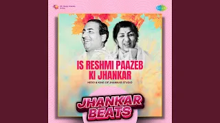 Is Reshmi Paazeb Ki Jhankar - Jhankar Beats