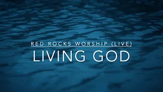 Living God | Red Rocks Worship (Live) | Lyrics Video