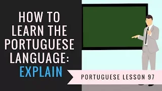 how to learn Portuguese (explain)