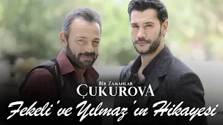 Fekeli ve Yılmaz'ın Hikayesi - Bir Zamanlar Çukurova