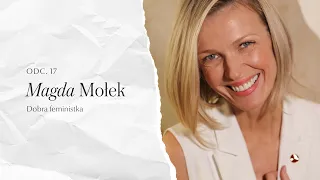 #17 Magda Mołek | Dobra feministka