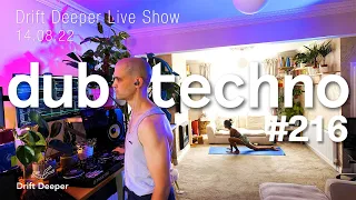 Dub Techno Mix - Drift Deeper Live Show 216 - 14.08.22