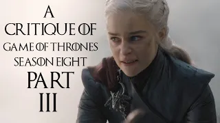 A Critique of Game of Thrones Season 8 (Part 3)