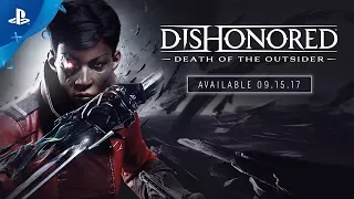 Dishonored: Death of the Outsider – PS4 Announce Trailer | E3 2017