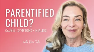 Parentified Child Syndrome: Causes, Symptoms, Impact and Healing - Terri Cole