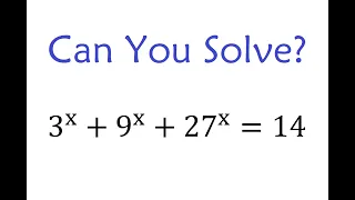 How to Solve the Exponential Equation 3^x+9^x+27^x=14? | Math Olympiad