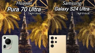 Huawei Pura 70 Ultra Vs Samsung Galaxy S24 Ultra Night Mode Camera Comparison
