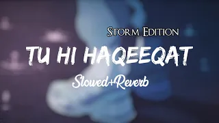Tu Hi Haqeeqat [Slowed+Reverb] - Tum Mile | Emraan Hashmi,Soha Ali Khan | Javed Ali | Remake Artist