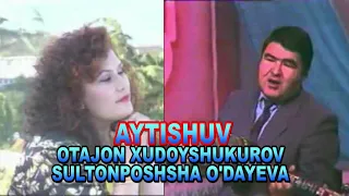 AYTISHUV OTAJON XUDOYSHUKUROV  SULTONPOSHSHA O'DAYEVA