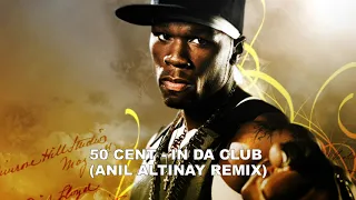 50 Cent - In Da Club (Anil Altinay Remix)