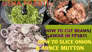 Tutorial & review on usha FP3811|How to cut Beans/Gawar|How to slice oinion&mince mutton|full demo