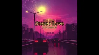 🎶 Stereo Love ❤️ (Slowed + Reverb) TikTok Version