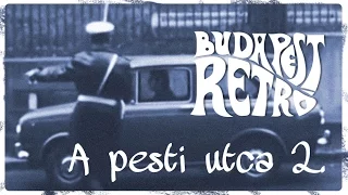 Budapest Retró - A pesti utca (2. rész)