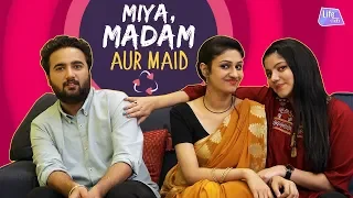 Miya, Madam aur Maid | Life Tak